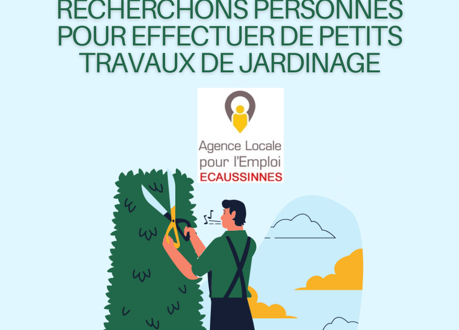 L’ALE d’Ecaussinnes recherche des personnes pour effectuer de petits travaux de jardinage